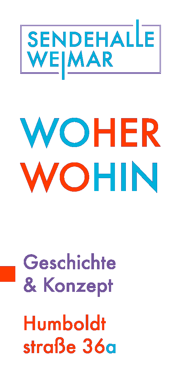Sendehalle Weimar – Woher? Wohin?